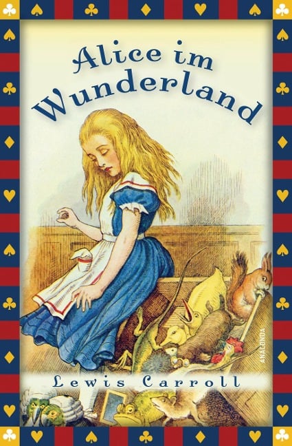 Lewis Carroll, Alice im Wunderland (Vollständige Ausgabe) - Lewis Carroll