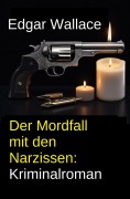Cover-Bild zum Titel 'Der Mordfall mit den Narzissen: Kriminalroman' von 'Edgar Wallace'