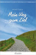 Cover-Bild zum Titel 'Mein Weg zum Ziel' von 'Heinz Flock'