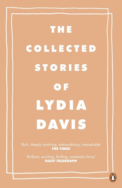 The Collected Stories of Lydia Davis - Lydia Davis