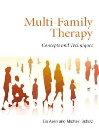 Multi-Family Therapy - Eia Asen, Michael Scholz