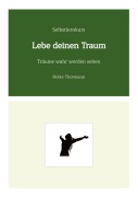 Cover-Bild zum Titel 'Selbstlernkurs: Lebe deinen Traum' von 'Heike Thormann'