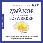 Cover-Bild zum Titel 'Zwänge und Zwangsgedanken loswerden. Zwangsstörungen ohne Medikamente und Konfrontation schnell und dauerhaft überwinden' von 'Klaus Bernhardt'