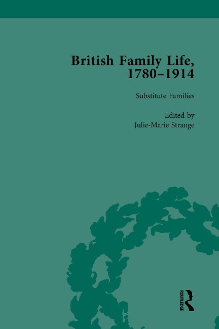 British Family Life, 1780-1914, Volume 5 - Claudia Nelson, Julie-Marie Strange, Susan B Egenolf