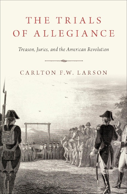 The Trials of Allegiance - Carlton F. W. Larson