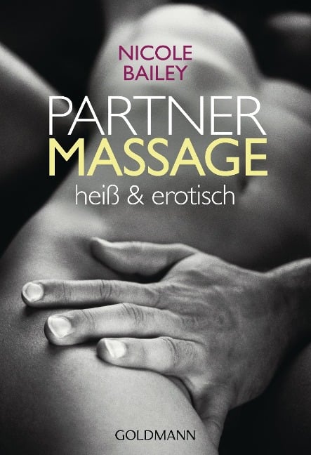 Partnermassage heiß und erotisch - Nicole Bailey