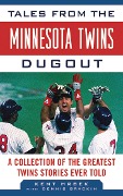 Cover-Bild zum Titel 'Tales from the Minnesota Twins Dugout' von 'Kent Hrbek'