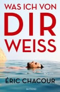 Cover-Bild zum Titel 'Was ich von dir weiß' von 'Éric Chacour'