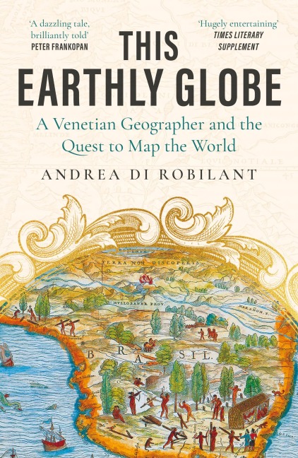 This Earthly Globe - Andrea di Robilant