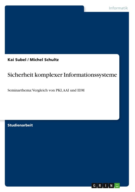 Sicherheit komplexer Informationssysteme - Kai Subel, Michel Schultz