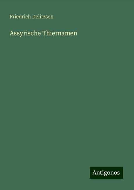 Assyrische Thiernamen - Friedrich Delitzsch