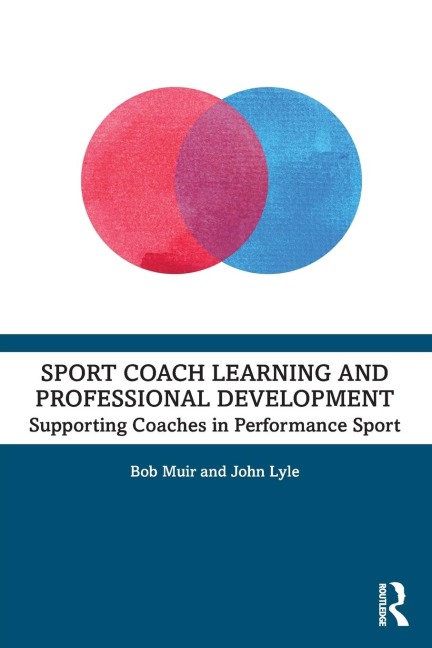 Sport Coach Learning and Professional Development - Bob Muir, John Lyle