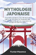 Mythologie Japonaise: Une aventure épique au coeur de traditions millénaires. Découvrez l'enchantement des Yokai, des dieux et des guerriers - Florian Maxence