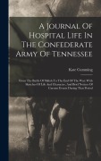 Cover-Bild zum Titel 'A Journal Of Hospital Life In The Confederate Army Of Tennessee: From The Battle Of Shiloh To The End Of The War: With Sketches Of Life And Character,' von 'Kate Cumming'