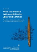 Cover-Bild zum Titel 'Welt und Umwelt frühmesolithischer Jäger und Sammler' von 'Daniel Groß'