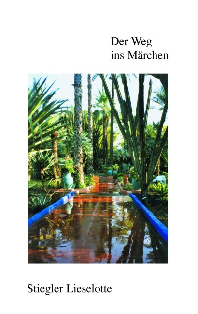 Der Weg ins Märchen - Lieselotte Stiegler