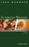 Cover-Bild zum Titel 'Die zerbrochene Wirklichkeit' von 'Leon Wurmser'