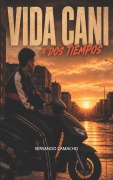 Cover-Bild zum Titel 'Vida Cani' von 'Sersando Camacho'