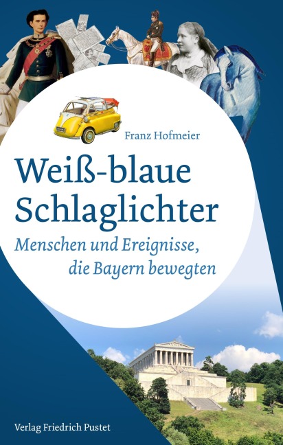 Weiß-blaue Schlaglichter - Franz Hofmeier