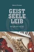 Cover-Bild zum Titel 'Geist, Seele, Leib' von 'Marcel Roman'