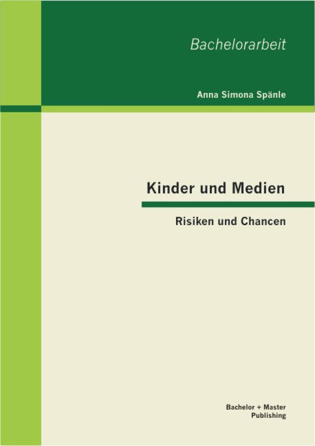 Kinder und Medien: Risiken und Chancen - Anna Simona Spänle