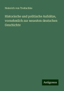 Historische und politische Aufsätze, vornehmlich zur neuesten deutschen Geschichte - Heinrich Von Treitschke