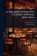 Cover-Bild zum Titel 'La Première Tentation De Saint Antoine (1849-1856)' von 'Gustave Flaubert, Louis Bertrand'