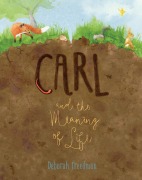 Cover-Bild zum Titel 'Carl and the Meaning of Life' von 'Deborah Freedman'