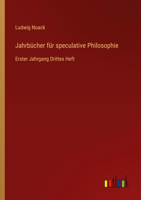 Jahrbücher für speculative Philosophie - Ludwig Noack