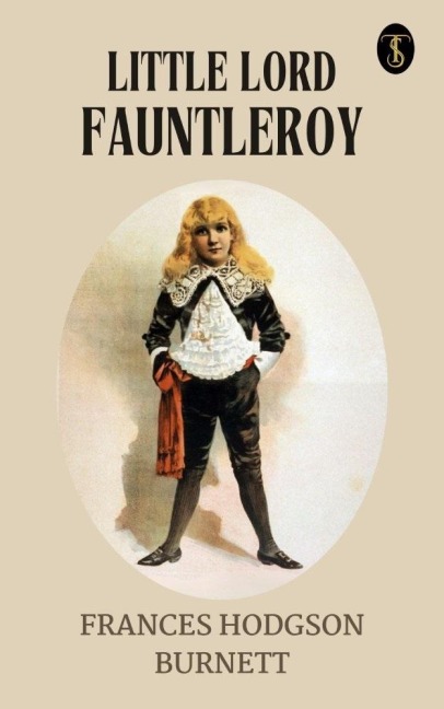 Little Lord Fauntleroy - Frances Hodgson Burnett