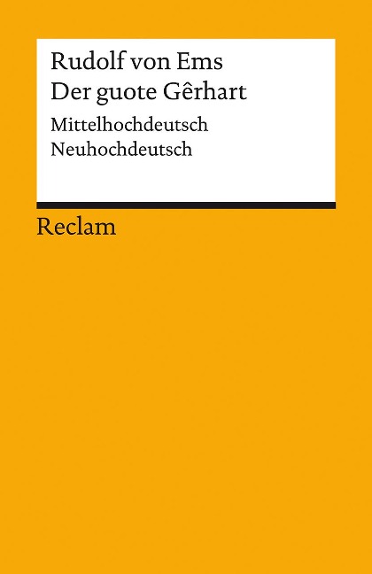 Der guote Gêrhart / Der gute Gerhart - Rudolf von Ems