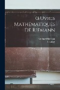 Cover-Bild zum Titel 'OEuvres Mathématiques De Riemann' von 'Bernhard Riemann, L. Laugel'