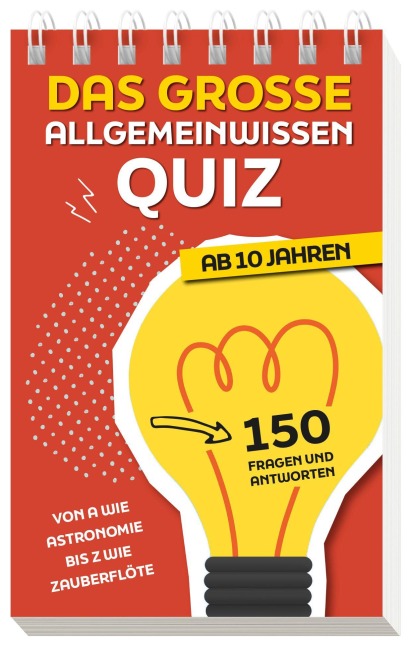 Das große Allgemeinwissen-Quiz I ab 10 Jahren - Naumann & Göbel Verlag