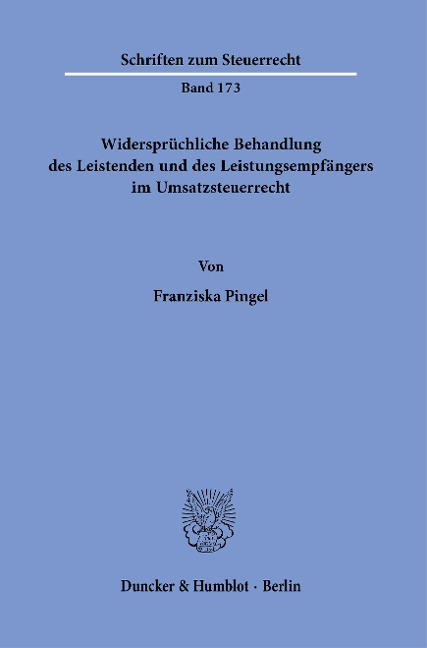 Widersprüchliche Behandlung des Leistenden und des Leistungsempfängers im Umsatzsteuerrecht. - Franziska Pingel