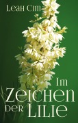 Cover-Bild zum Titel 'Im Zeichen der Lilie' von 'Leah Cim'