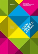 Cover-Bild zum Titel 'Farbe räumlich denken' von 'Kerstin Schultz, Hedwig Wiedemann-Tokarz, Eva Maria Herrmann'