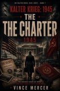 Cover-Bild zum Titel 'Kalter Krieg: 1945  The Charter' von 'Vince Mercer'
