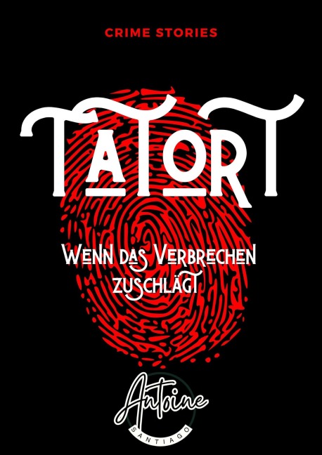 Tatort - Wenn das Verbrechen zuschlägt - Antoine Santiago