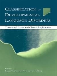 Classification of Developmental Language Disorders - 