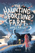 Cover-Bild zum Titel 'The Haunting of Fortune Farm' von 'Sophie Kirtley'