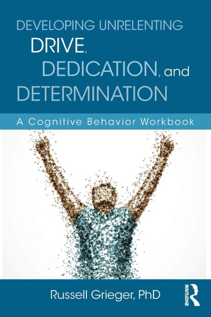 Developing Unrelenting Drive, Dedication, and Determination - Russell Grieger