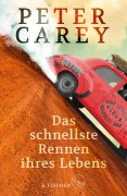 Cover-Bild zum Titel 'Das schnellste Rennen ihres Lebens' von 'Peter Carey'