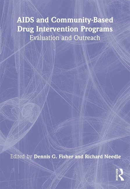 AIDS and Community-Based Drug Intervention Programs - Dennis Fisher, Richard Needle
