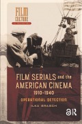 Cover-Bild zum Titel 'Film Serials and the American Cinema, 1910-1940' von 'Ilka Brasch'