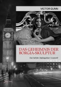 Cover-Bild zum Titel 'DAS GEHEIMNIS DER BORGIA-SKULPTUR - EIN FALL FÜR CHEFINSPEKTOR CROMWELL' von 'Victor Gunn'