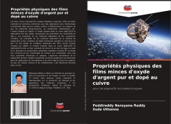 Cover-Bild zum Titel 'Propriétés physiques des films minces d'oxyde d'argent pur et dopé au cuivre' von 'Peddireddy Narayana Reddy, Suda Uthanna'