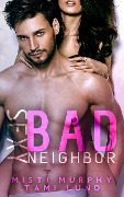 Sexy Bad Neighbor (Sexy Bad Series, #1) - Misti Murphy, Tami Lund