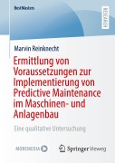 Cover-Bild zum Titel 'Ermittlung von Voraussetzungen zur Implementierung von Predictive Maintenance im Maschinen- und Anlagenbau' von 'Marvin Reinknecht'