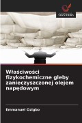 Cover-Bild zum Titel 'W¿a¿ciwo¿ci fizykochemiczne gleby zanieczyszczonej olejem nap¿dowym' von 'Emmanuel Ozigbo'