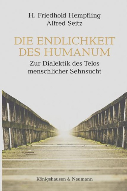 Die Endlichkeit des Humanum - H. Friedhold Hempfling, Alfred Seitz